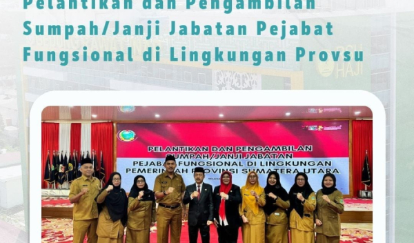 Pelantikan dan Pengambilan Sumpah/Janji Pejabat Fungsional di Lingkungan Pemerintah Provinsi Sumatera Utara